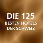 Die 125 besten Hotels der Schweiz
